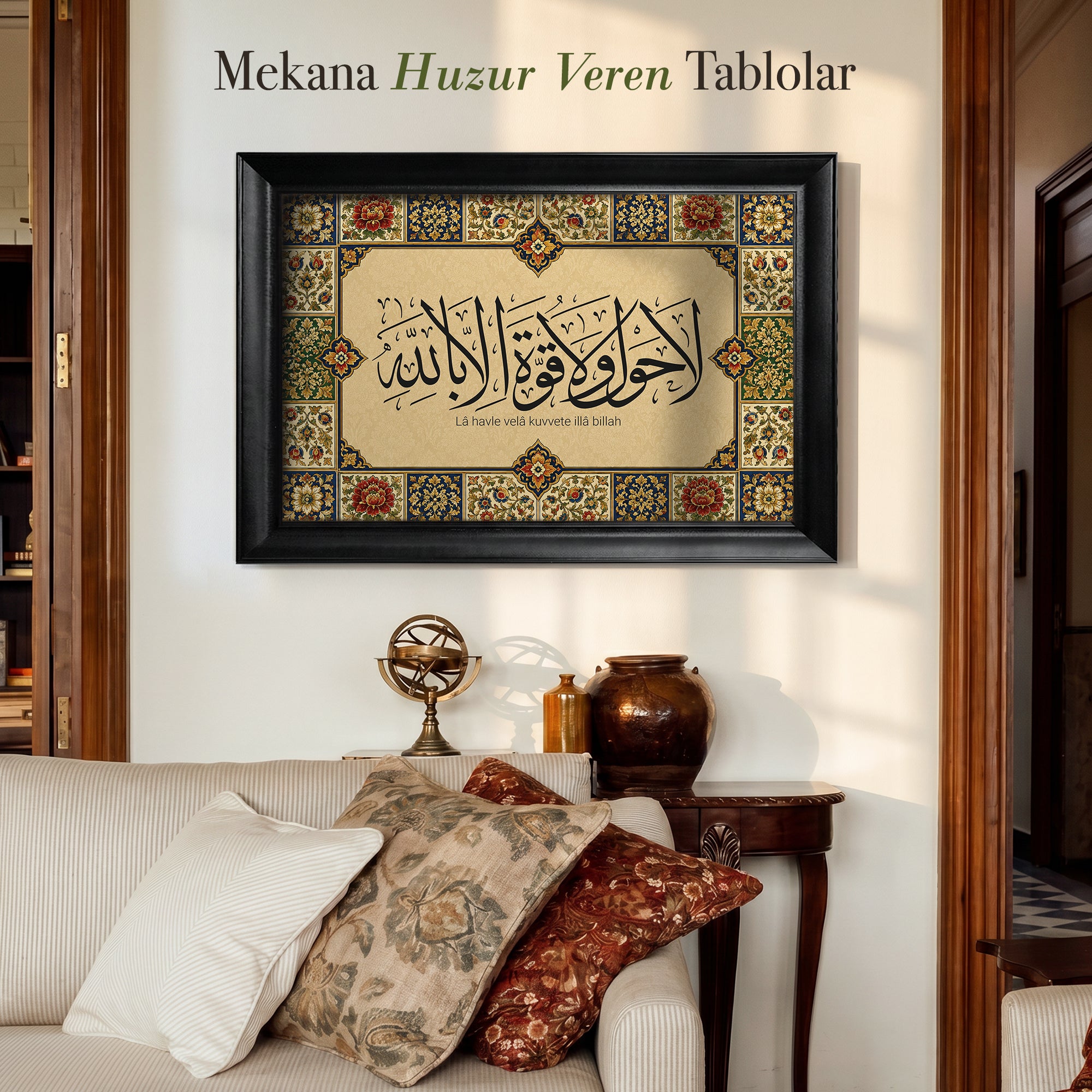 La Havle Vela Kuvvete İlla Billah Çini Desenli Hat Kanvas Tablo